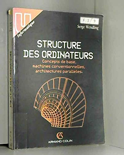 Structure des ordinateurs concepts de base, machines conventionnelles, architectures parallèles