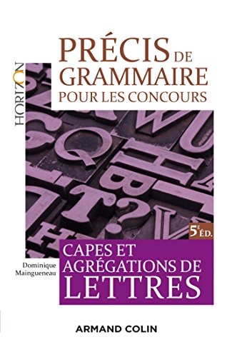Précis de grammaire pour les concours - 5e éd. - Capes et Agrégations de Lettres: Capes et Agrégations de Lettres (Horizon) (French Edition)
