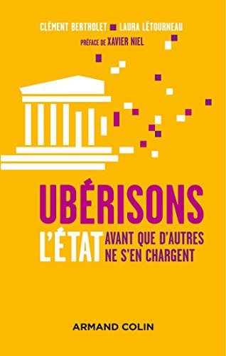 Ubérisons l'État avant que d'autres ne s'en chargent