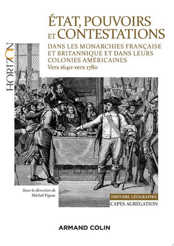 État, pouvoirs et contestations dans les monarchies française et britannique