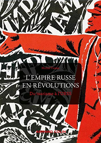 L'empire russe en révolutions du tsarisme à l'URSS
