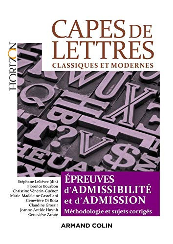 CAPES de Lettres classiques et modernes - Toutes les épreuves d'admissibilité et Toutes les épreuves d'admissibilité et d'admission