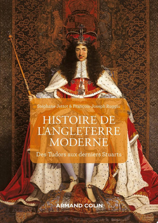Histoire de l'Angleterre moderne: Des Tudors aux derniers Stuarts