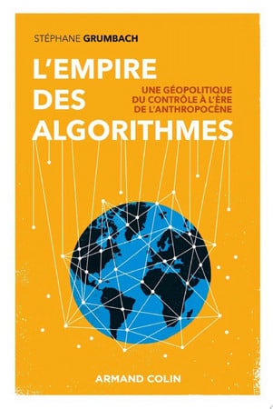 L'empire des algorithmes: Une géopolitique du contrôle
