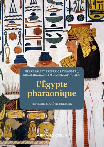 L'Egypte pharaonique Histoire, société, culture