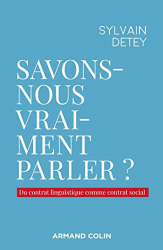 Savons-nous vraiment parler? Du contrat linguistique comme contrat social