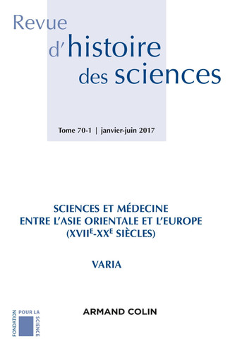 Dossier: Sciences et médecine entre l'Asie orientale et l'Europe (XVIIe-XXe siècles) Thematic files: Science and medicine between East Asia and Europe (17th-20th centuries)