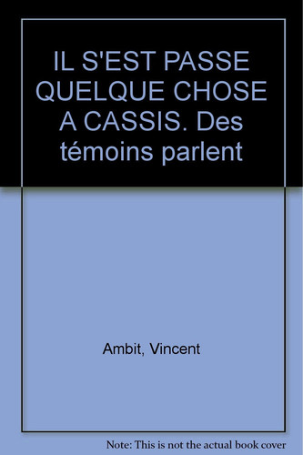 Il s'est passé quelque chose à Cassis des témoins parlent