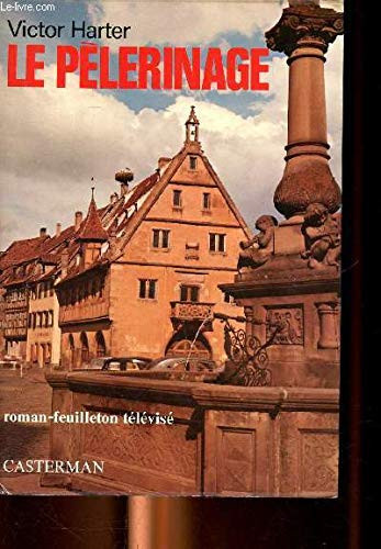 Le pèlerinage roman-feuilleton télévisé ... réalisé par Henri Colpi, sur dialogues de l'auteur