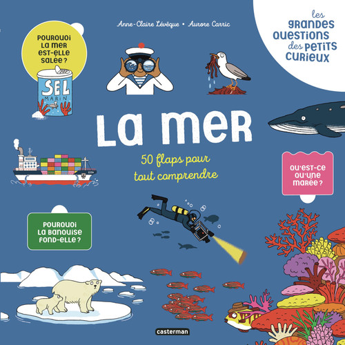 Les grandes questions des petits curieux - La mer: 50 flaps pour tout comprendre