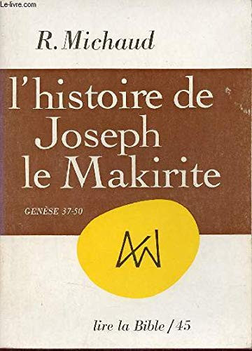 L'histoire de Joseph, le Makirite: (Genèse 37-50) (Lire la Bible ; 45) (French Edition)