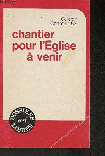 Chantier pour l'Église à venir
