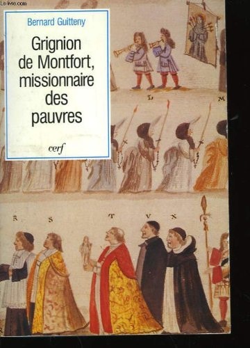 Grignion de Montfort, missionnaire des pauvres 1673-1716