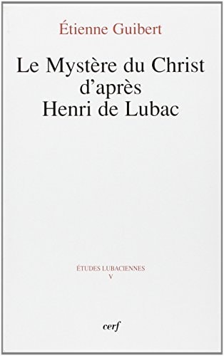 Le mystère du Christ d'après Henri de Lubac (French Edition)
