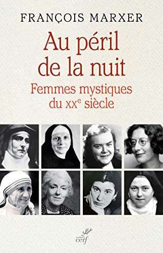 Au péril de la nuit femmes mystiques du XXe siècle