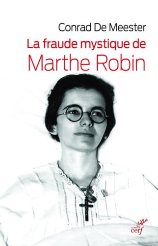 La fraude mystique de Marthe Robin Dieu saura écrire droit sur des lignes courbes
