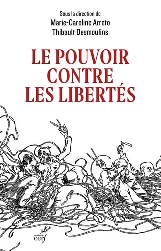 Le pouvoir contre les libertés huit leçons critiques de la crise sanitaire