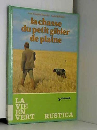 La Chasse du petit gibier de plaine