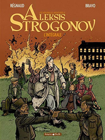 Les véritables aventures d'Aleksis Strogonov: l'intégrale