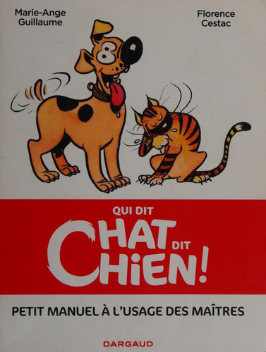 Qui dit chat dit chien !: petit manuel à l'usage des maîtres