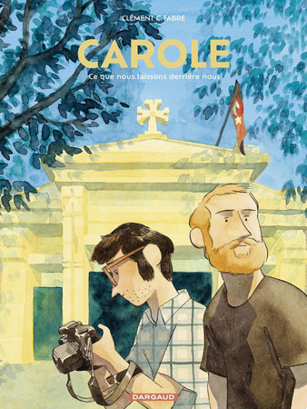 Carole, ce que nous laissons derrière nous