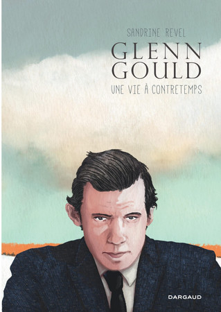 Glenn Gould: une vie à contre temps