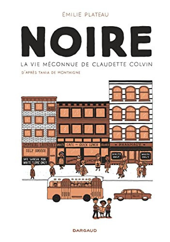 Noire: la vie méconnue de Claudette Colvin