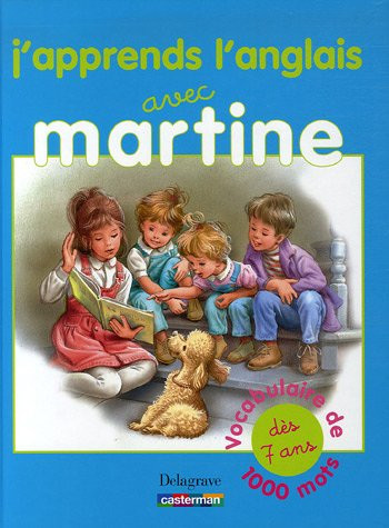 J'apprends l'anglais avec Martine un vocabulaire illustré de 1000 mots