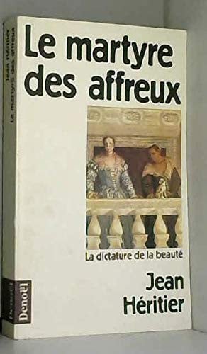 Le martyre des affreux la dictature de la beauté
