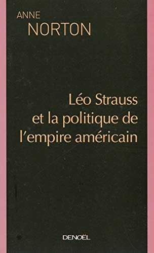 Leo Strauss et la politique de l'empire américain