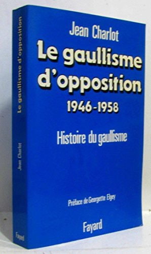 Le gaullisme d'opposition: 1846-1958