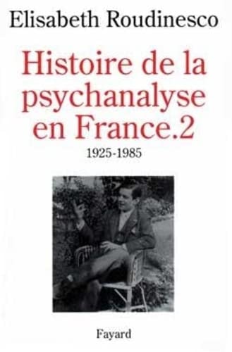 Histoire de la psychanalyse en France: (1925-1985)