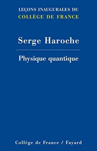 Physique quantique Leçon inaugurale prononcée le jeudi 13 décembre 2001