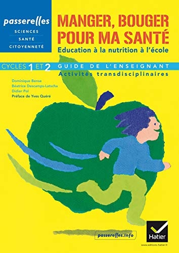 Manger, bouger pour ma santé l'éducation nutritionnelle à l'école