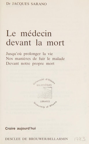 Le médecin devant la mort jusqu'où prolonger la vie : nos manières de fuir le malade devant notre propre mort
