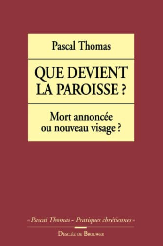 Que devient la paroisse? mort annoncée ou nouveau visage?