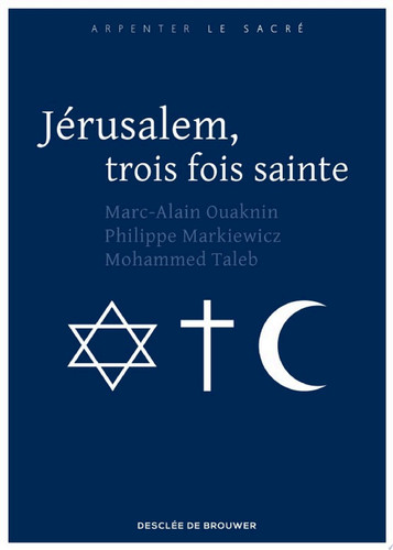 Jérusalem, trois fois sainte