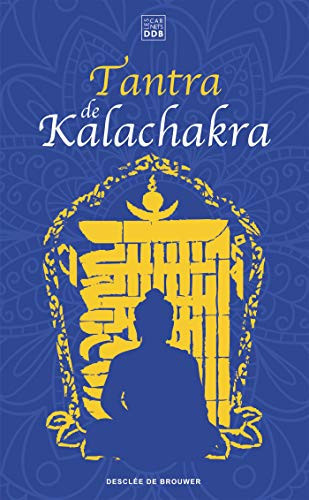 Tantra de Kalachakra Le livre du corps subtil ; La lumière immaculée