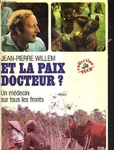 Et la paix, docteur? un médecin sur tous les fronts