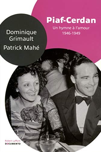 Piaf-Cerdan, un hymne à l'amour 1946-1949