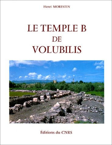 Le temple B de Volubilis (Études d'antiquités africaines) (French Edition)