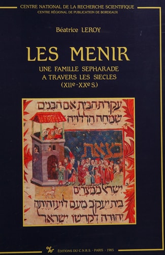 Une famille sépharade à travers les siècles: Les Menir, XIIe-XXe siècles (Collection de la Maison des pays ibériques) (French Edition)