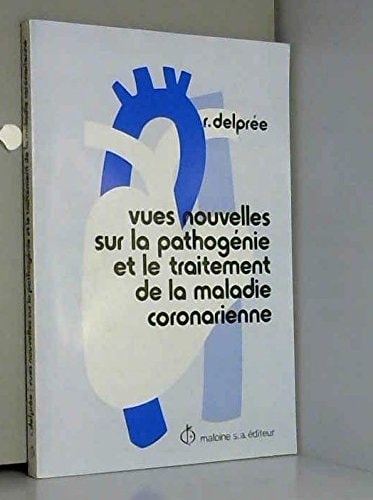 Vues nouvelles sur la pathogénie et le traitement de la maladie coronarienne
