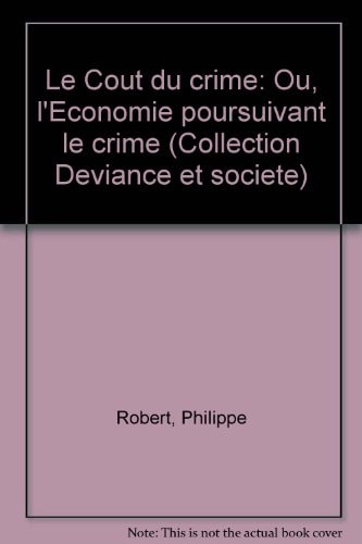 Le Coût du crime ou, l'Économie poursuivant le crime