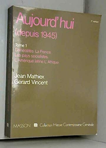Aujourd'hui: Généralités. La France. Les pays socialistes. L'Amérique latine. L'Afrique