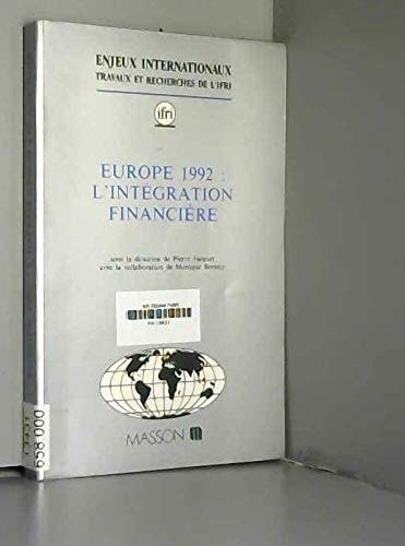 Europe 1992: L'intégration financière (Collection Enjeux internationaux : travaux et recherches de l'IFRI) (French Edition)