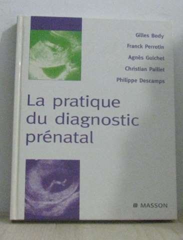 La pratique du diagnostic prénatal