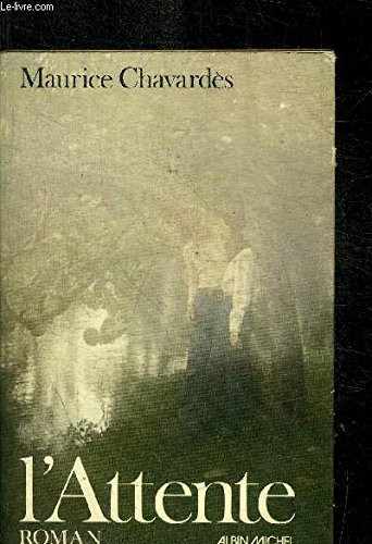 L'attente; roman (His Les impatients, 2) (French Edition)