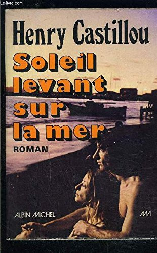 Soleil levant sur la mer;: Roman (French Edition)