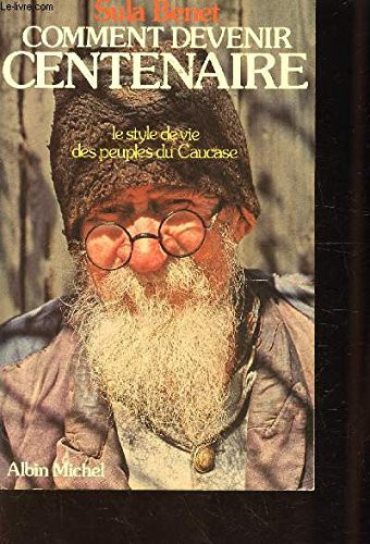 Comment devenir centenaire le style de vie des peuples du Caucase